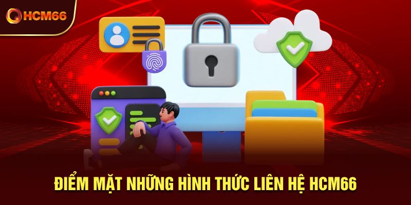 Điểm mặt những hình thức liên hệ HCM66