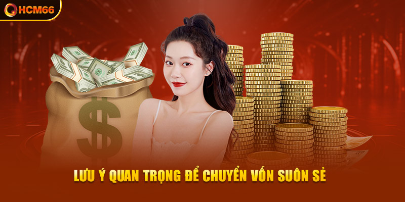 Lưu ý quan trọng để chuyển vốn suôn sẻ