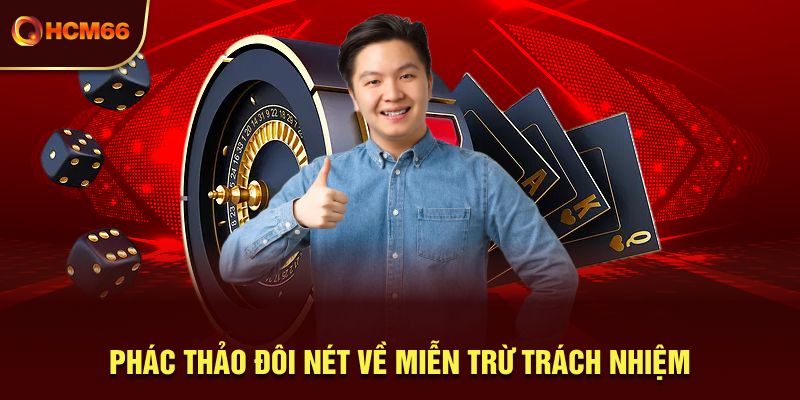 Phác thảo đôi nét về miễn trừ trách nhiệm 