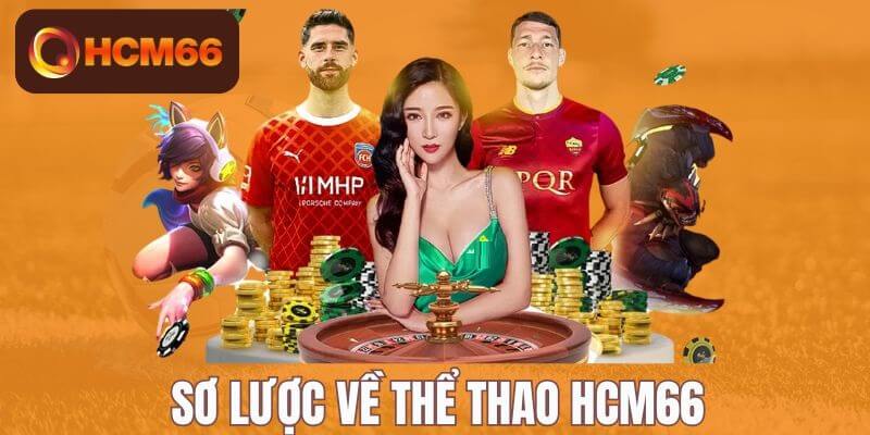 HCM66 cập nhật toàn bộ các môn thể thao nổi bật